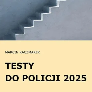 Testy do Policji 2025 Zbiór zadań Tylko do końca tygodnia