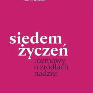 Oferta Siedem życzeń. Rozmowy o źródłach (z autografem)