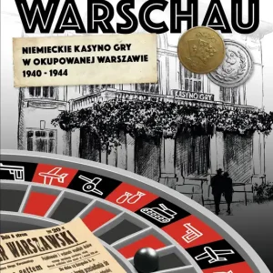 Spielbank Warschau. Niemieckie kasyno gry w okupowanej Warszawie 1940-1944 Okazja