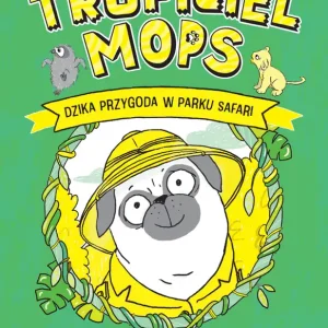 Taniej Tropiciel Mops Tom 3 Dzika przygoda w parku safari