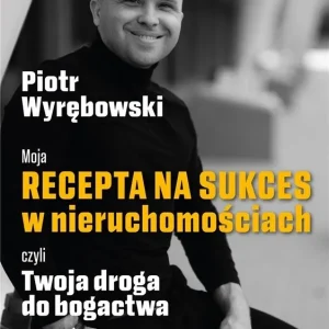 Moja recepta na sukces w nieruchomościach czyli.. Kup teraz