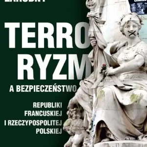 Łatwy zwrot Terroryzm a bezpieczeństwo Republiki Francuskiej i Rzeczypospolitej Polskiej