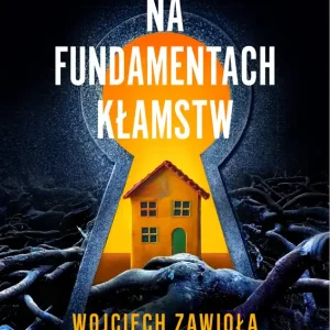 Na fundamentach kłamstw Taniej