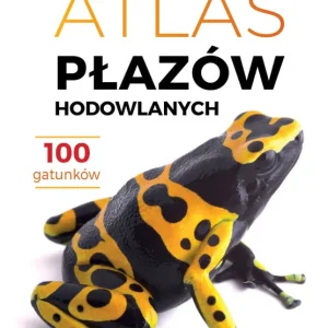 Atlas płazów hodowlanych. 100 gatunków Oferta czasowa