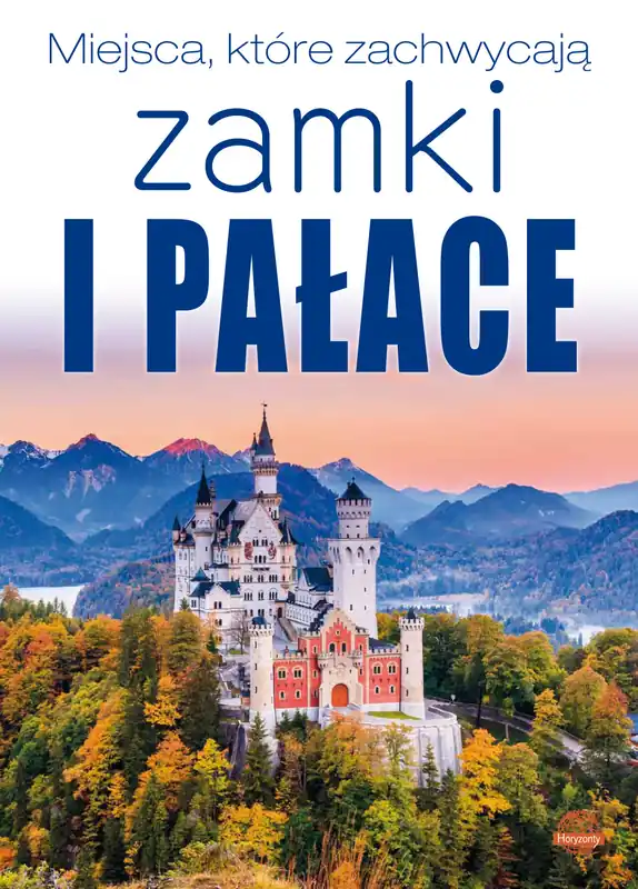 Ograniczona ilość Zamki i pałace. Miejsca, które zachwycają
