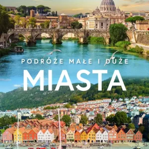 Łatwy zwrot Miasta. Podróże małe i duże