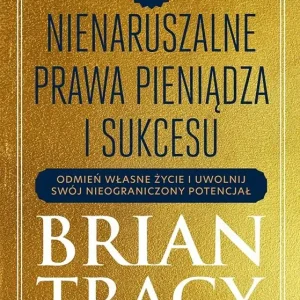 32 nienaruszalne prawa pieniądza i sukcesu. Odmień własne życie i uwolnij swój nieograniczony potencjał Dodaj do koszyka