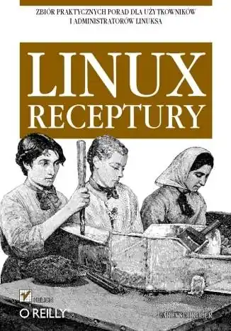 Linux. Receptury Do wyczerpania zapasów