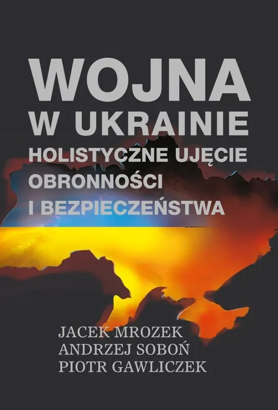 Ostatnie sztuki Wojna w Ukrainie. Holistyczne ujęcie obronności...