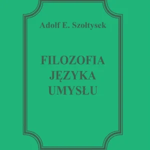 Filozofia języka umysłu Ostatnie sztuki