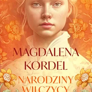 Hit cenowy Narodziny wilczycy. Wilczy dwór Tom 2