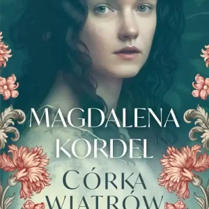 Córka wiatrów. Wilczy dwór Tom 1 Najlepsza cena