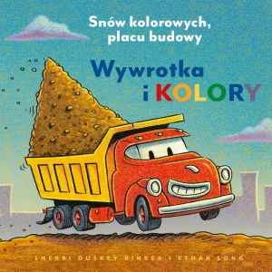Wywrotka i kolory. Snów kolorowych, placu budowy Kup teraz