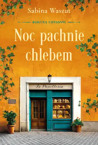 Bestseller Rodzina Consonni T.1 Noc pachnie chlebem