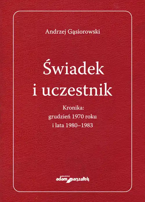 Świadek i uczestnik. Kronika:grudzień 1970roku i lata 1980-1983 Do wyczerpania zapasów