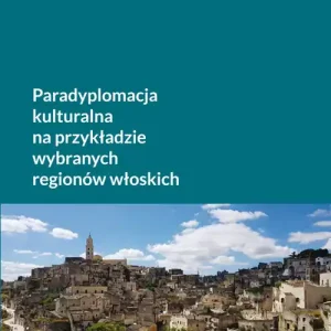 Paradyplomacja kulturalna na przykładzie wybranych regionów włoskich Zamów teraz