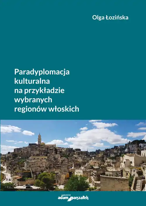 Paradyplomacja kulturalna na przykładzie wybranych regionów włoskich Zamów teraz
