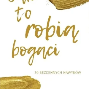 Oferta czasowa Jak to robią bogaci. 30 bezcennych nawyków