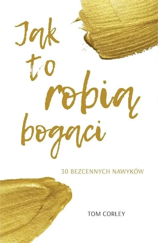 Oferta czasowa Jak to robią bogaci. 30 bezcennych nawyków