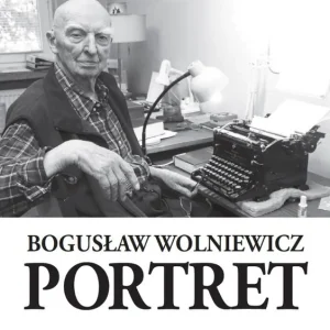 Bogusław Wolniewicz. Portret Ostatnie sztuki