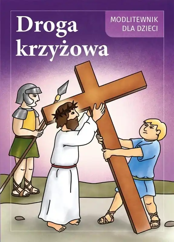 Wysoka jakość Droga Krzyżowa. Modlitewnik dla dzieci