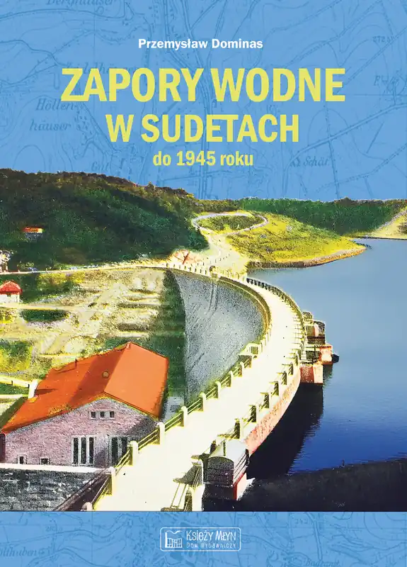Zapory wodne w Sudetach do 1945 roku Kup teraz
