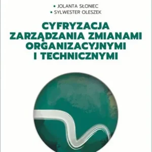 Wysoka jakość Cyfryzacja zarządzania zmianami organizacyjnymi i technicznymi