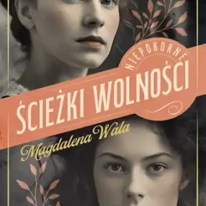 Nowy Ścieżki wolności. Niepokorne, tom 2