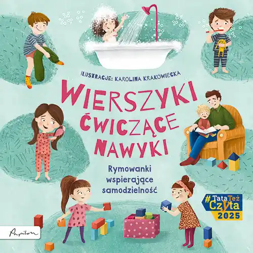 Tylko do końca tygodnia Wierszyki ćwiczące nawyki. Rymowanki wspierające samodzielność