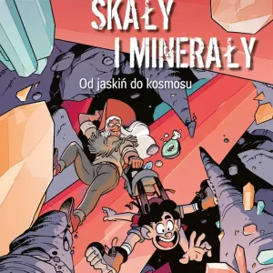 Skały i minerały - od jaskiń do kosmosu Wyjątkowa oferta